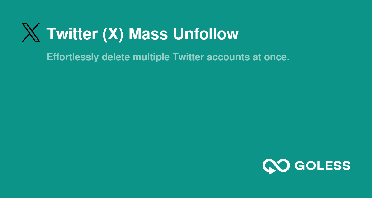 Twitter mass unfollow unfollow all accounts easily goless
